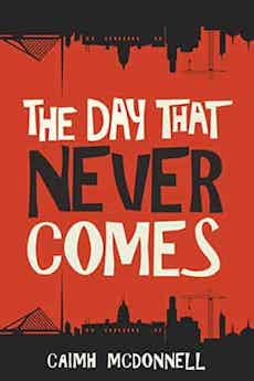 The Day That Never Comes by Caimh McDonnell